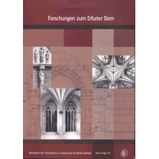 Band 20: Forschungen zu Erfurter Dom: Teil 1: Forschungen zum Erfurter Dom - Teil 2: Das Chorgestühl des Erfurter Doms